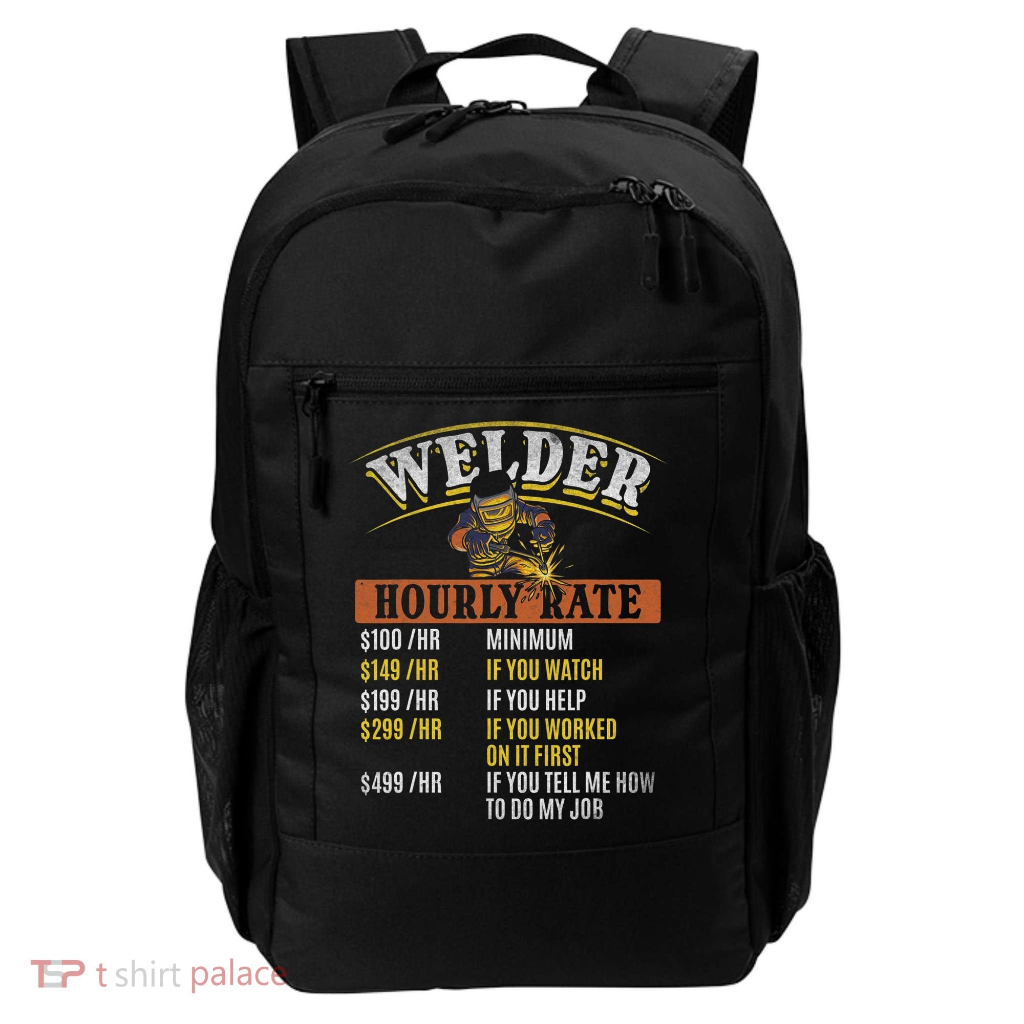 Metal Worker Welding MIG Welder Funny Welder Hourly Rate Backpack