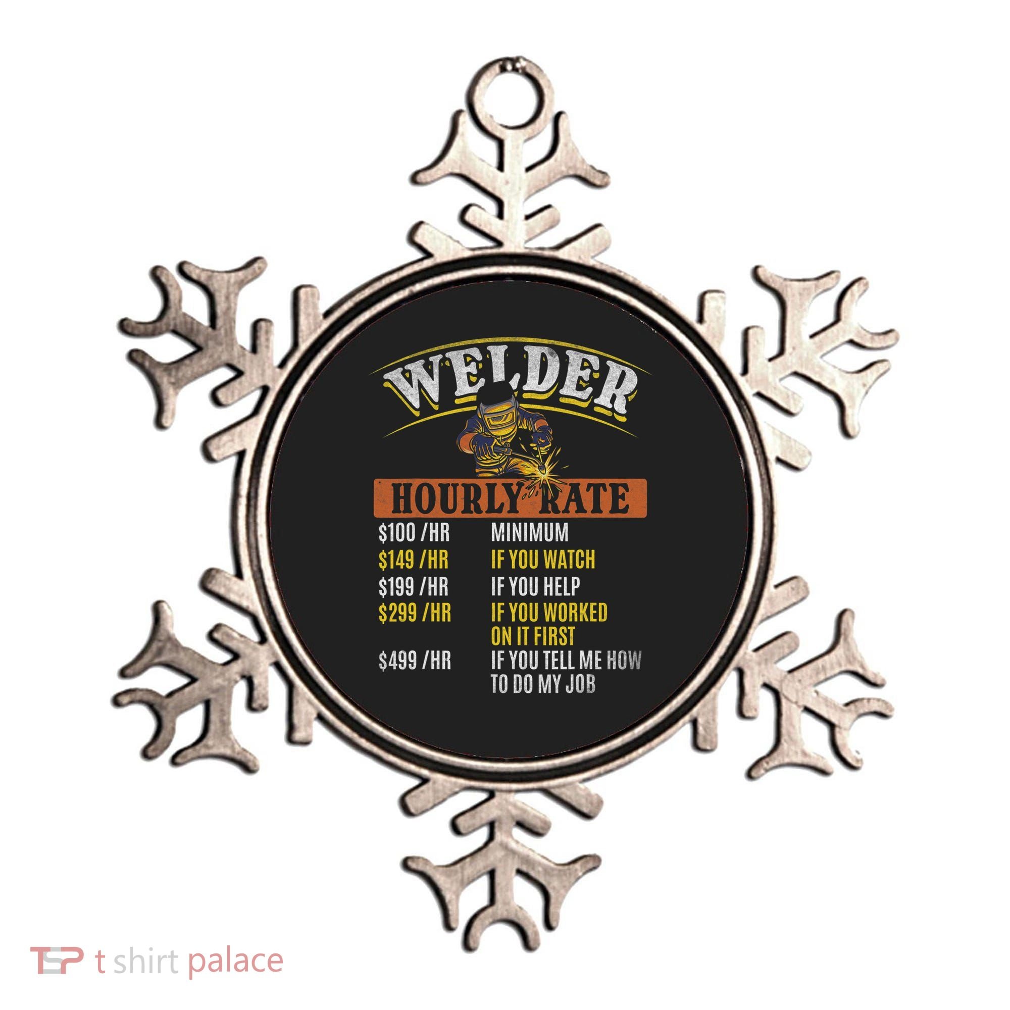 Metal Worker Welding MIG Welder Funny Welder Hourly Rate Ornament