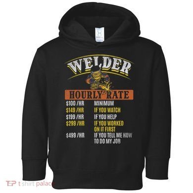 Metal Worker Welding MIG Welder Funny Welder Hourly Rate Toddler Hoodie