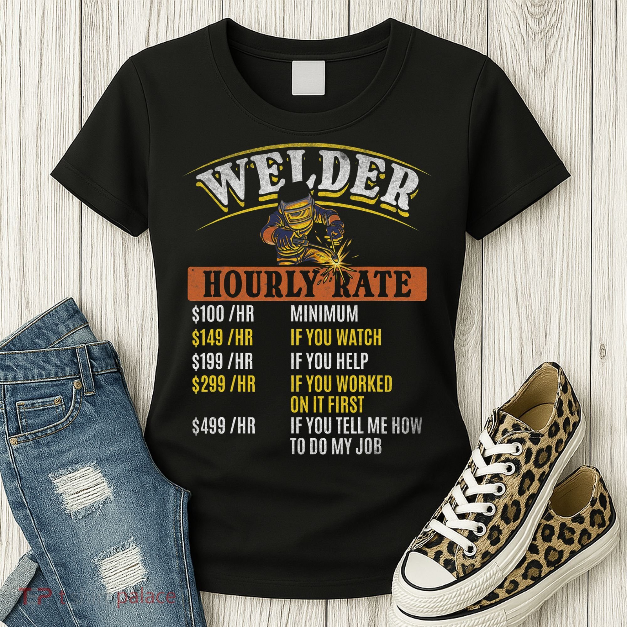 Metal Worker Welding MIG Welder Funny Welder Hourly Rate Women's T-Shirt