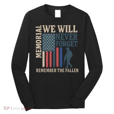 Memorial We Will Never Forget Long Sleeve Shirt