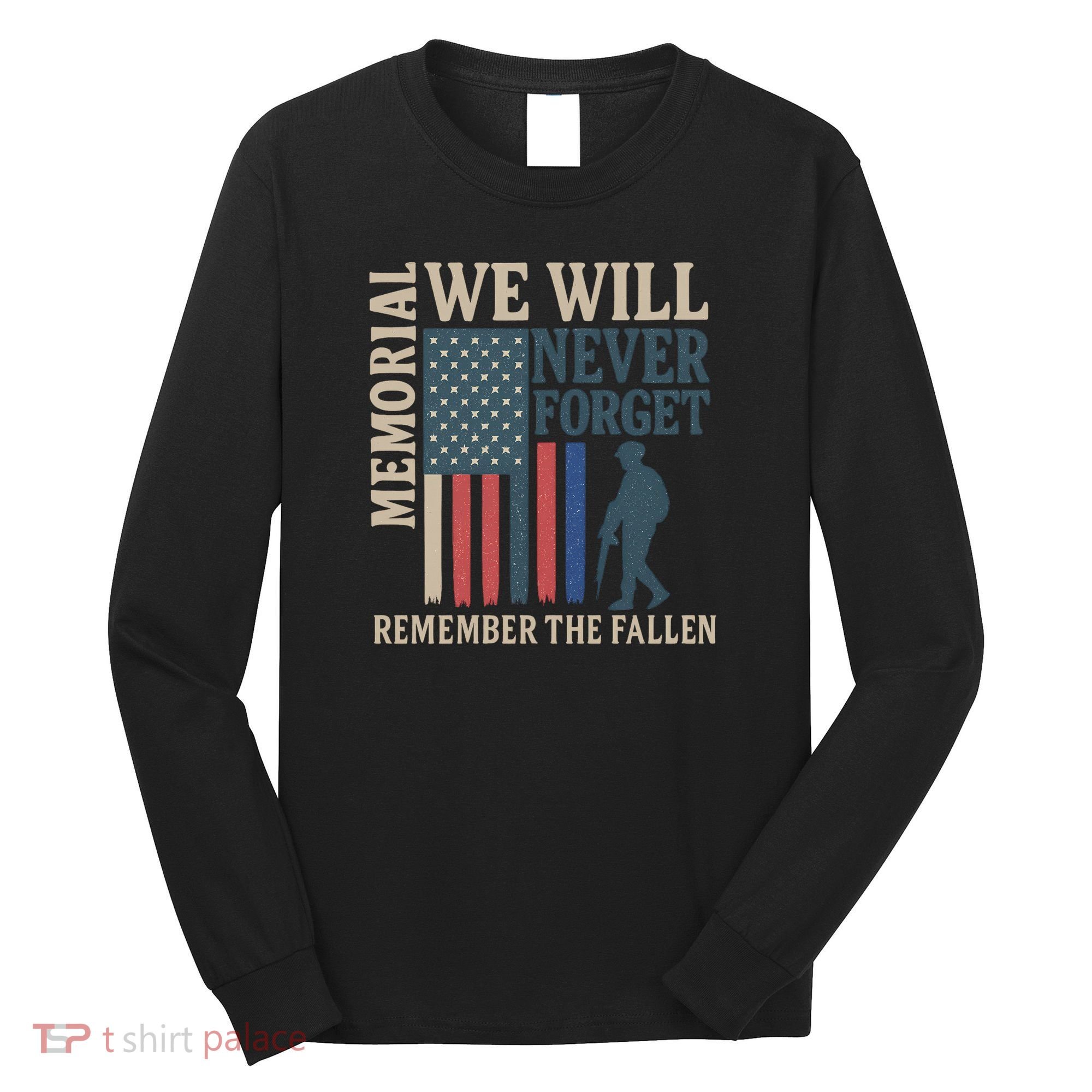 Memorial We Will Never Forget Long Sleeve Shirt