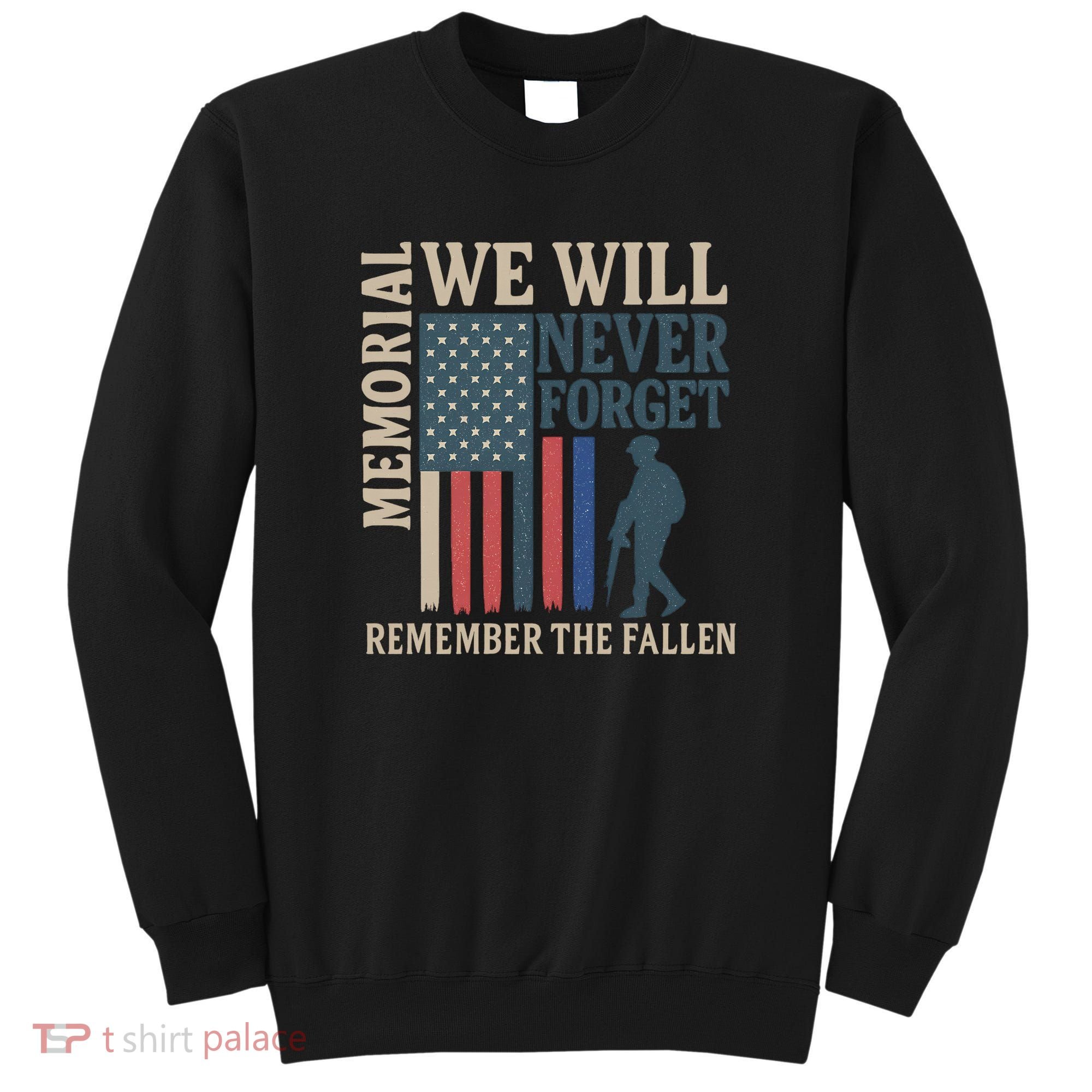 Memorial We Will Never Forget Sweatshirt