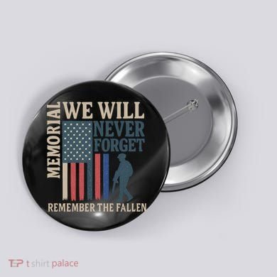 Memorial We Will Never Forget Button