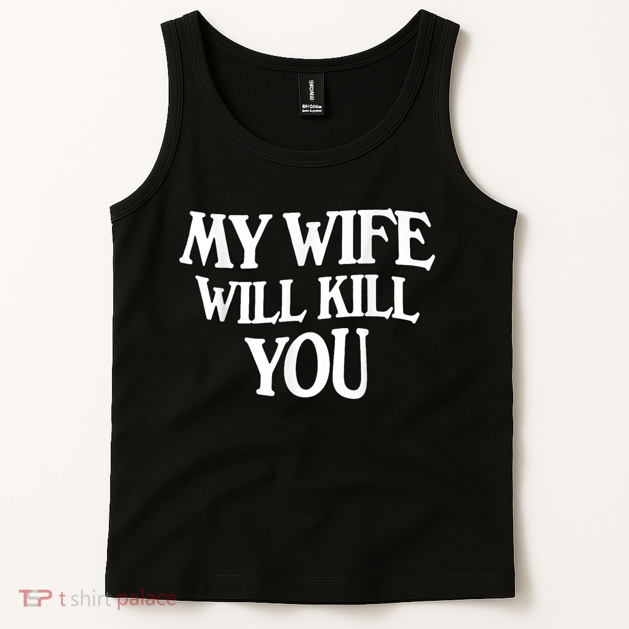 My Wife Will Kill You Funny Husband Warning Tank Top