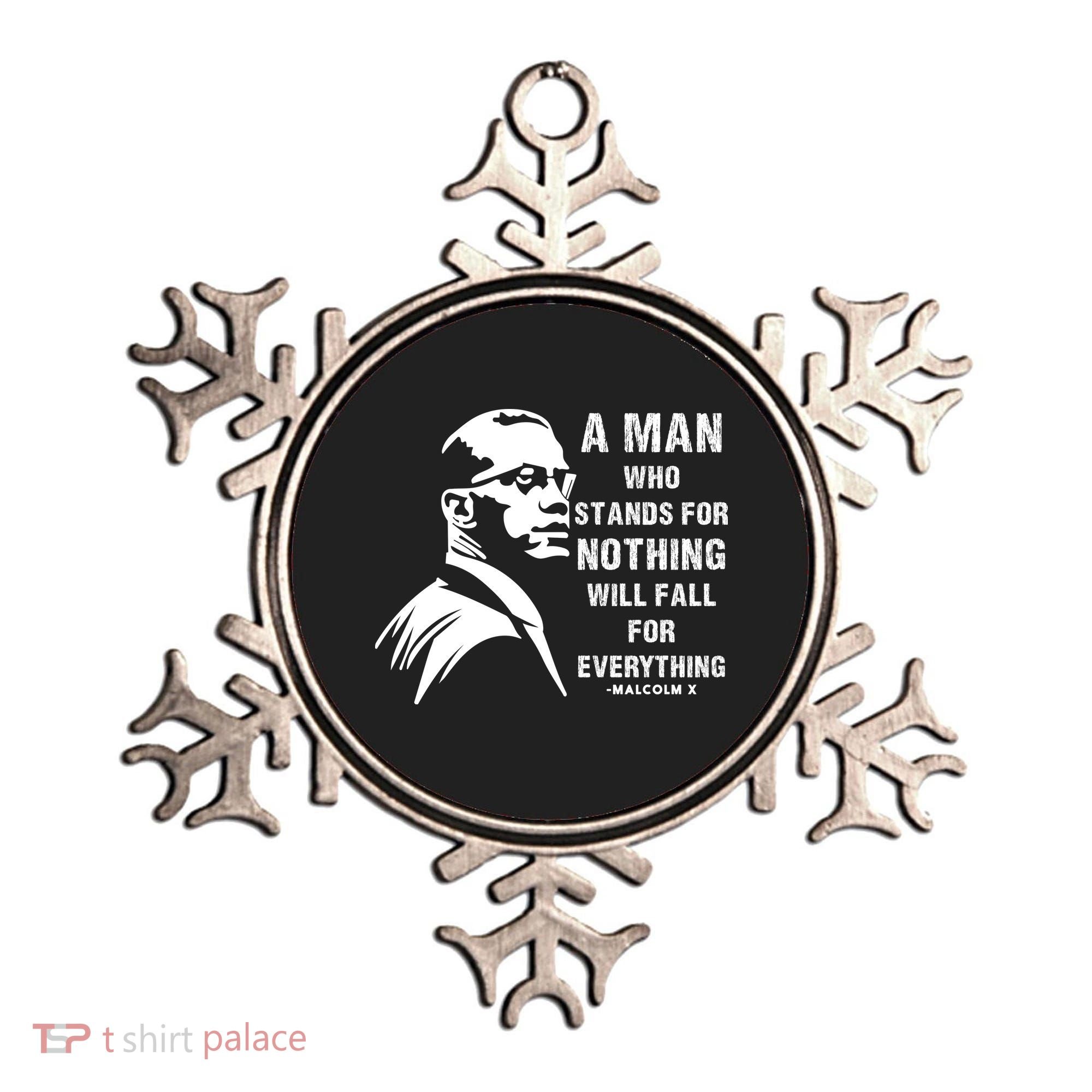 Malcolm X A Man Who Stands For Nothing Will Fall For Black History Month Ornament