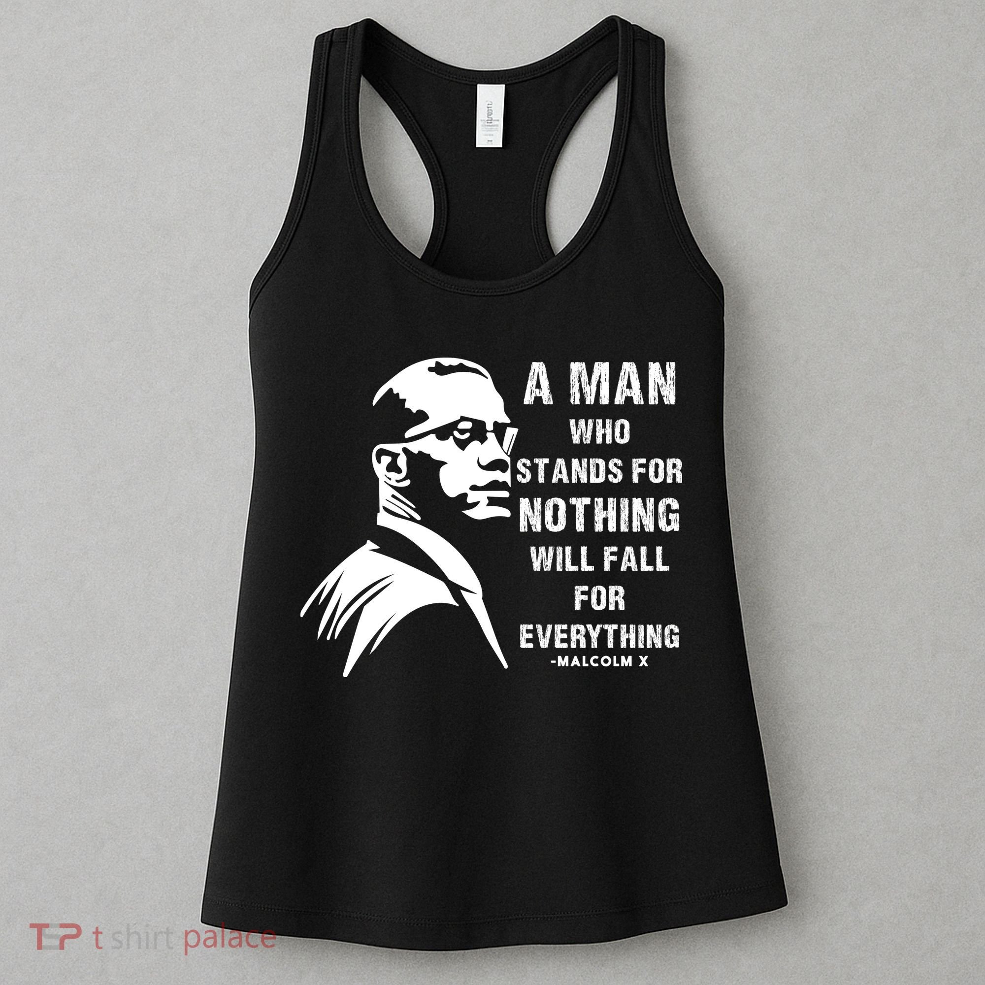 Malcolm X A Man Who Stands For Nothing Will Fall For Black History Month Women's Tank Top