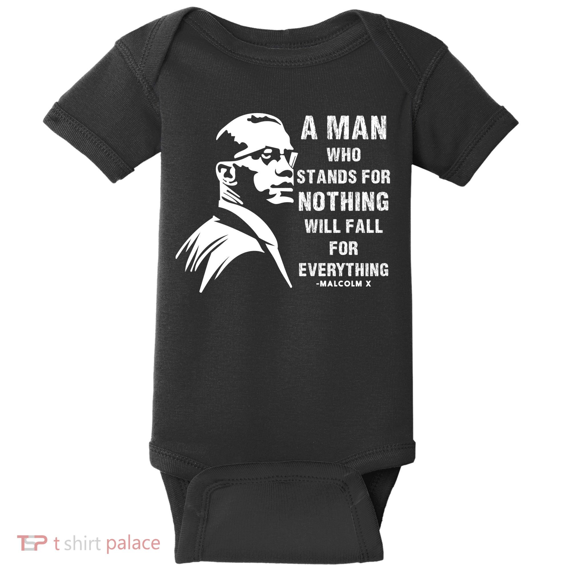 Malcolm X A Man Who Stands For Nothing Will Fall For Black History Month Baby Bodysuit