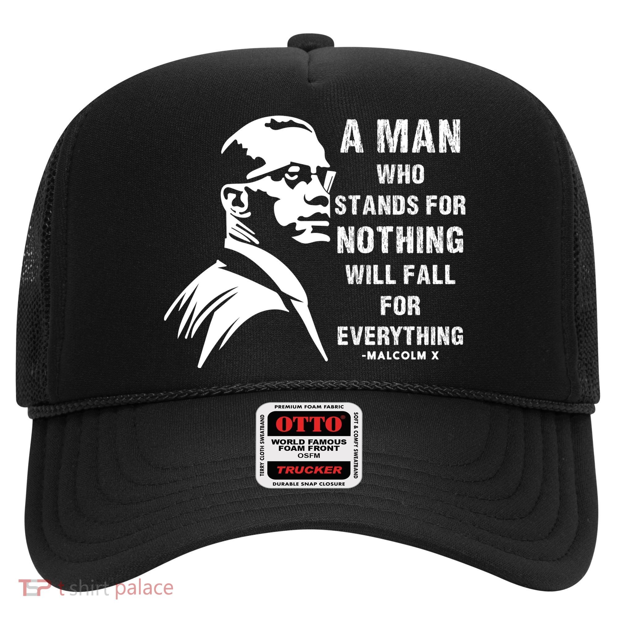 Malcolm X A Man Who Stands For Nothing Will Fall For Black History Month Hat