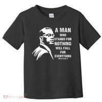 Malcolm X A Man Who Stands For Nothing Will Fall For Black History Month Toddler T-Shirt thumb 0