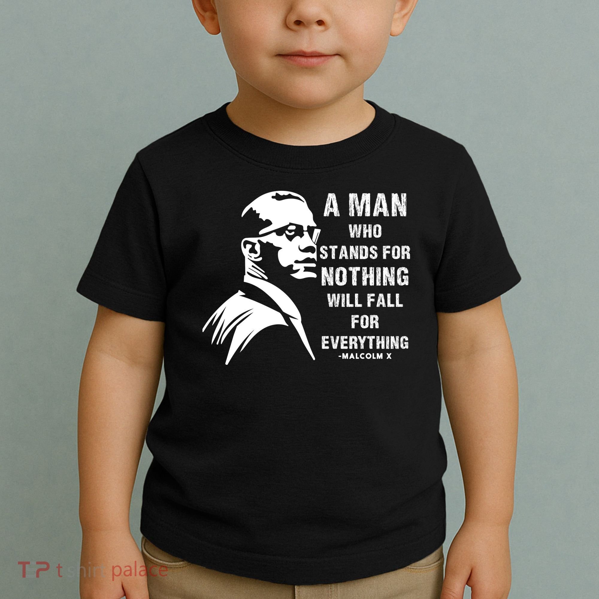 Malcolm X A Man Who Stands For Nothing Will Fall For Black History Month Toddler T-Shirt