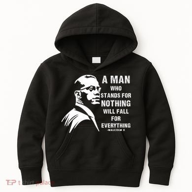 Malcolm X A Man Who Stands For Nothing Will Fall For Black History Month Kids Hoodie