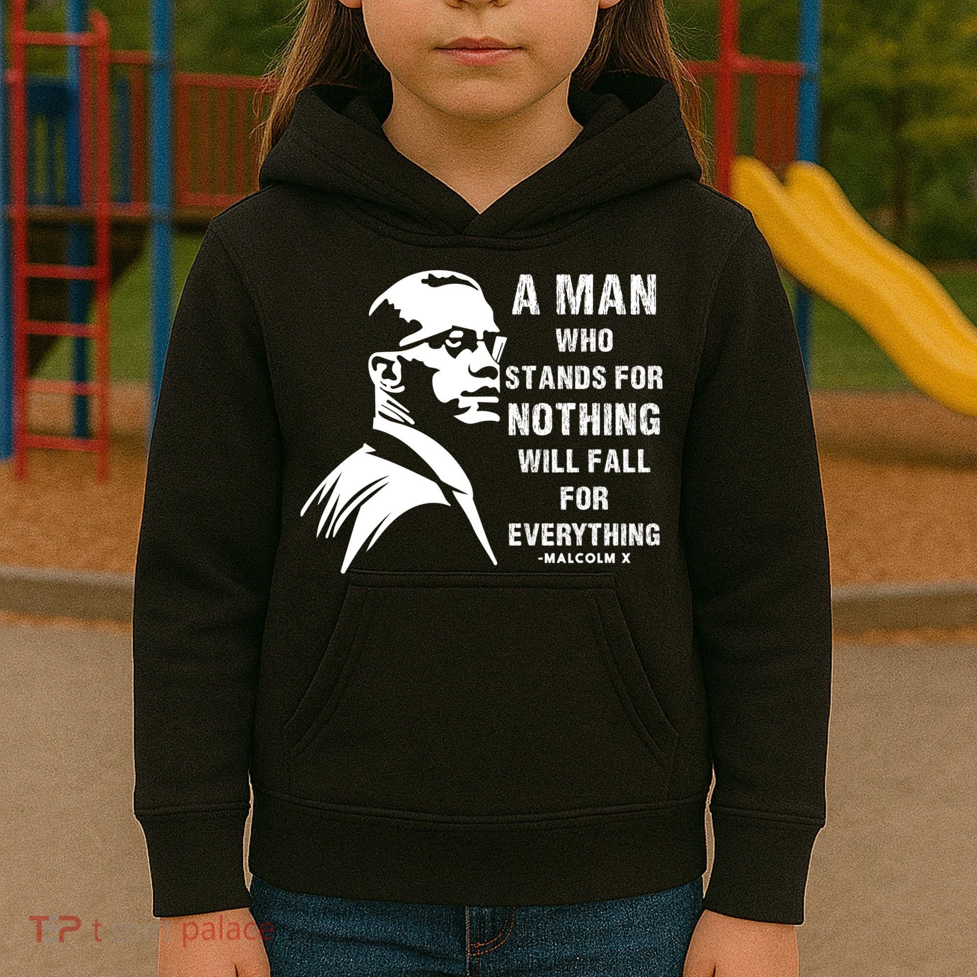 Malcolm X A Man Who Stands For Nothing Will Fall For Black History Month Kids Hoodie