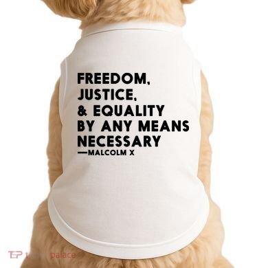 Malcolm X Quote Freedom Justice Equality By Any Means Necessary Doggie Tank