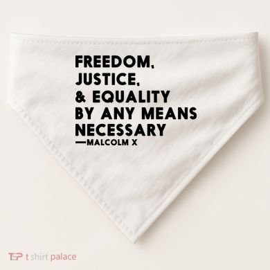 Malcolm X Quote Freedom Justice Equality By Any Means Necessary USA-Made Doggie Bandana
