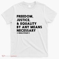 Malcolm X Quote Freedom Justice Equality By Any Means Necessary T-Shirt thumb 0