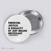 Malcolm X Quote Freedom Justice Equality By Any Means Necessary Button thumb 0