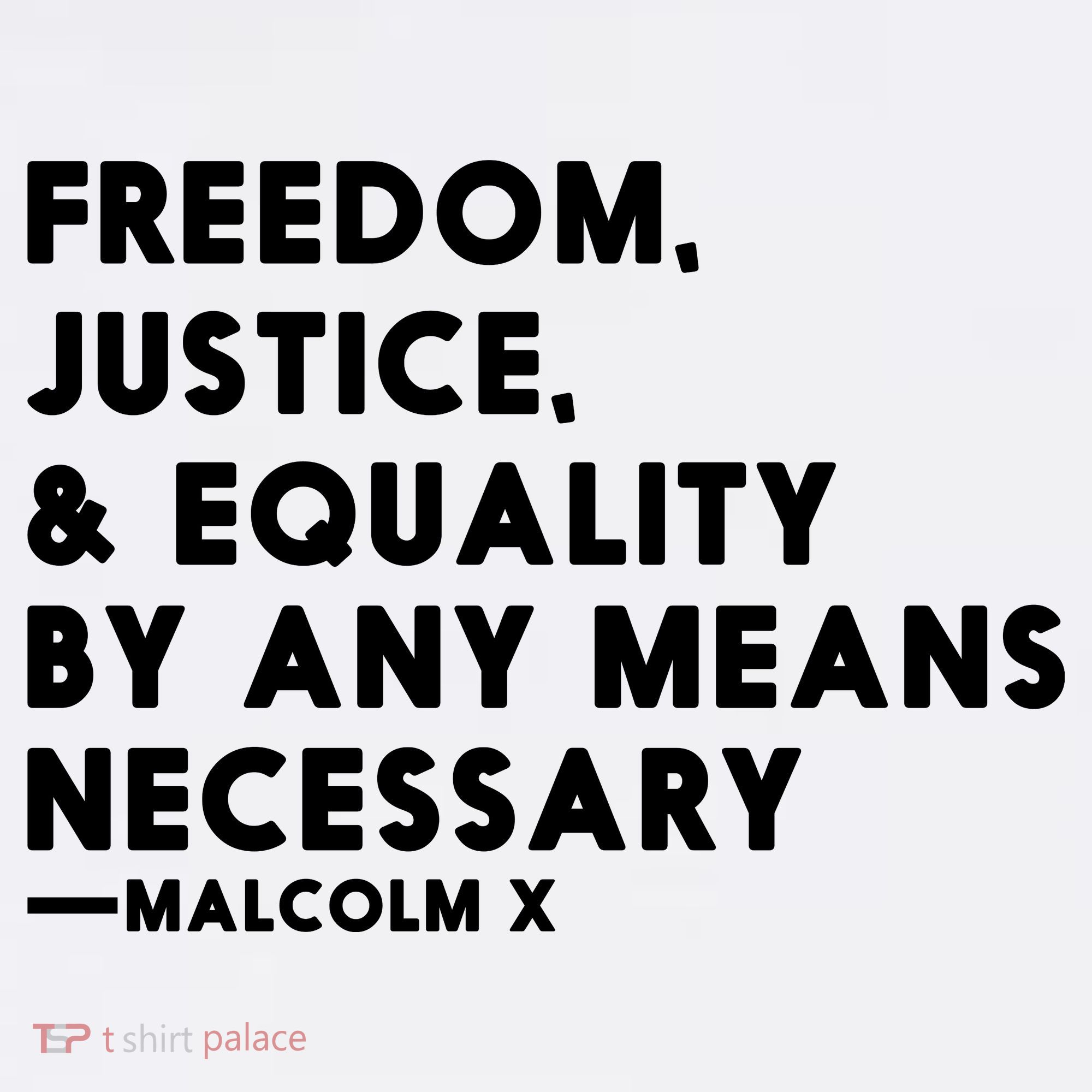 Malcolm X Quote Freedom Justice Equality By Any Means Necessary Mousepad