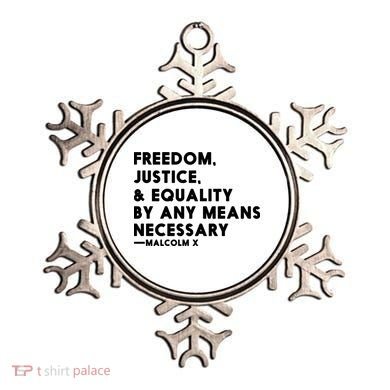 Malcolm X Quote Freedom Justice Equality By Any Means Necessary Ornament