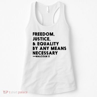 Malcolm X Quote Freedom Justice Equality By Any Means Necessary Women's Tank Top