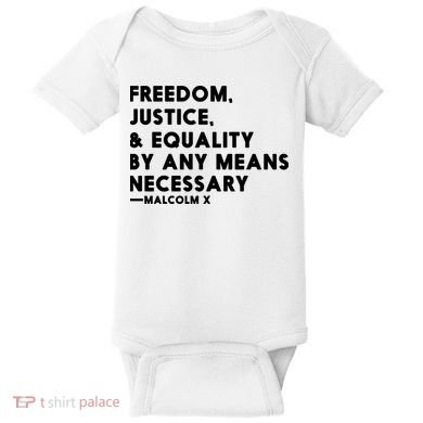 Malcolm X Quote Freedom Justice Equality By Any Means Necessary Baby Bodysuit