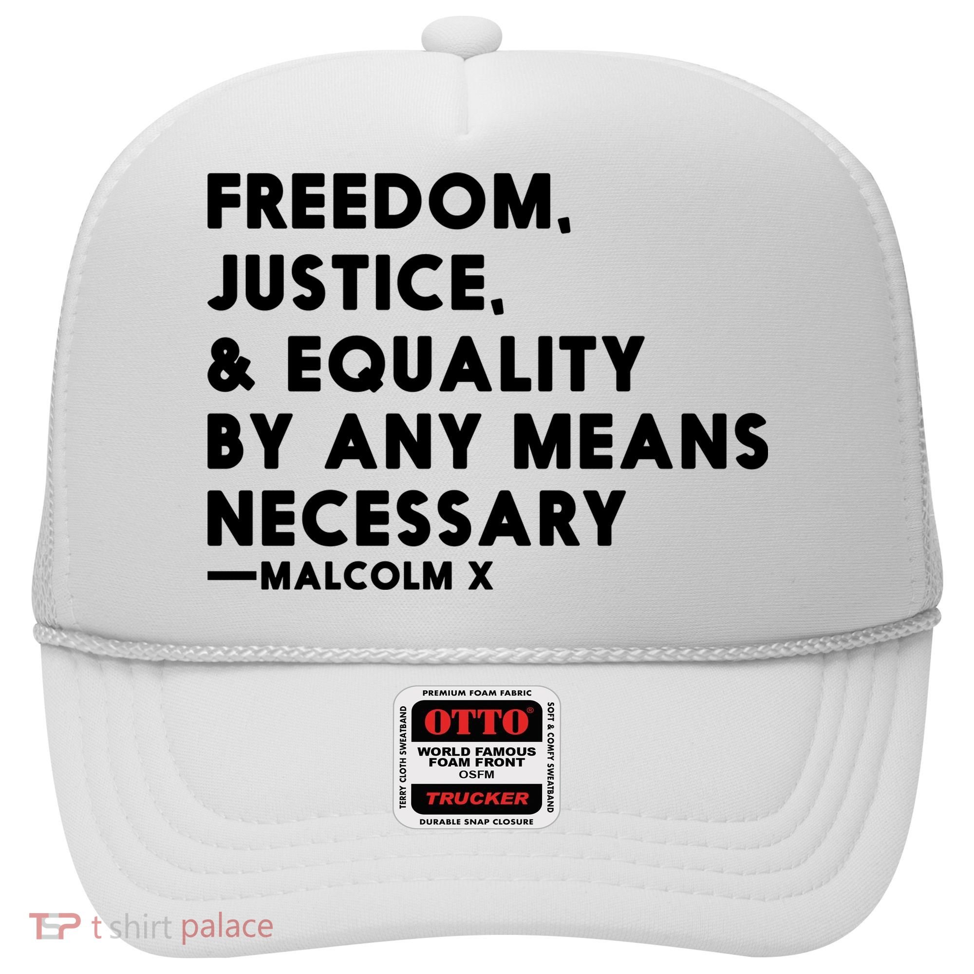 Malcolm X Quote Freedom Justice Equality By Any Means Necessary Hat