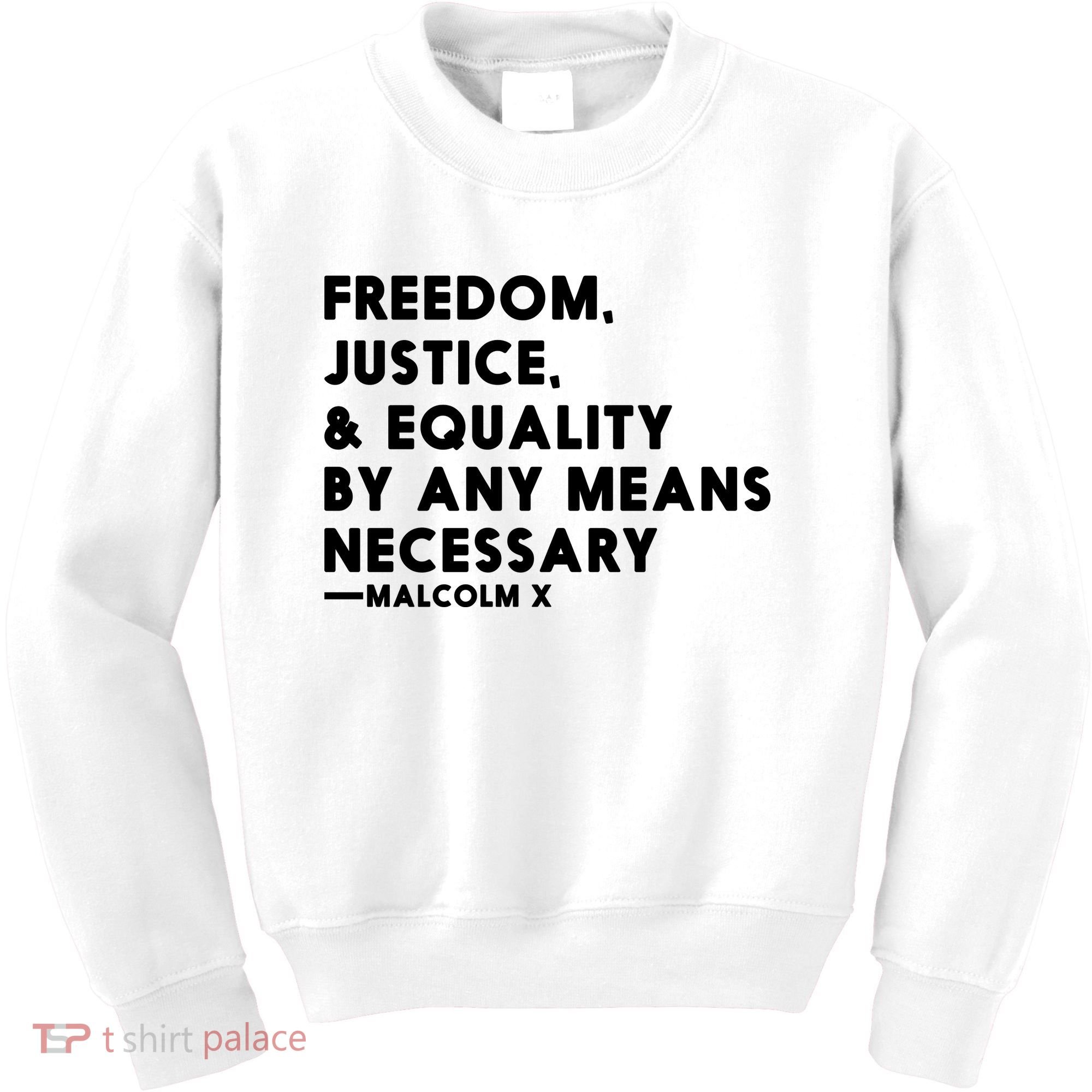 Malcolm X Quote Freedom Justice Equality By Any Means Necessary Kids Sweatshirt