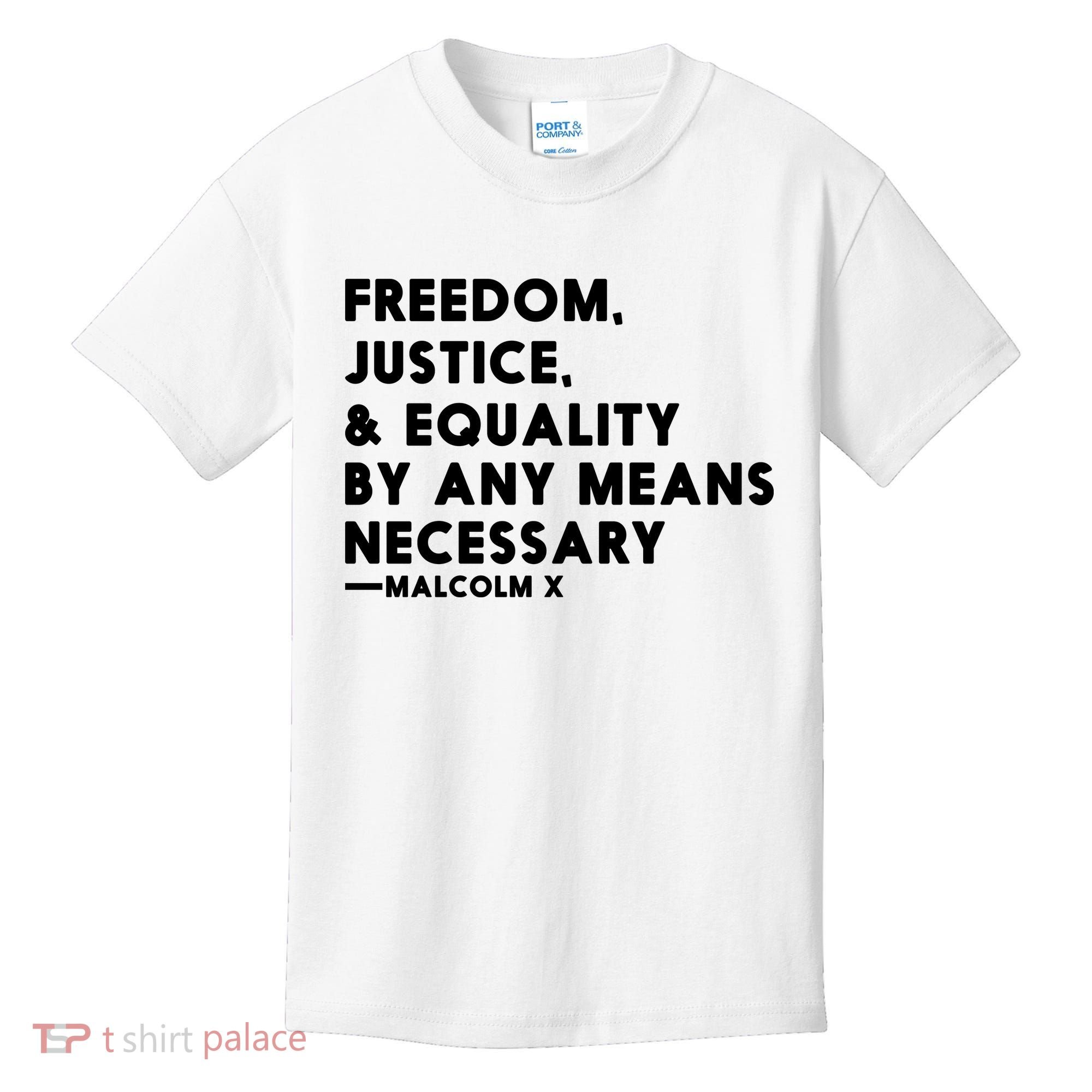 Malcolm X Quote Freedom Justice Equality By Any Means Necessary Kids T-Shirt