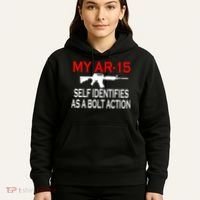 My AR-15 Self Identifies As A Bolt Action Hoodie thumb 5