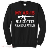 My AR-15 Self Identifies As A Bolt Action Sweatshirt thumb 0