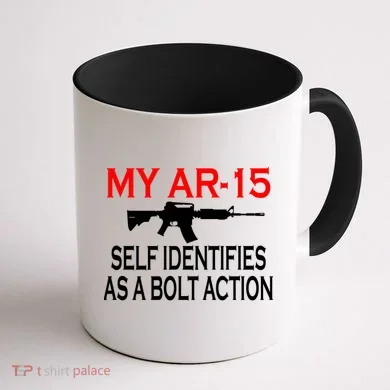 My AR-15 Self Identifies As A Bolt Action Coffee Mug back