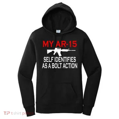 My AR-15 Self Identifies As A Bolt Action Women's Hoodie