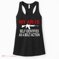 My AR-15 Self Identifies As A Bolt Action Women's Tank Top thumb 0
