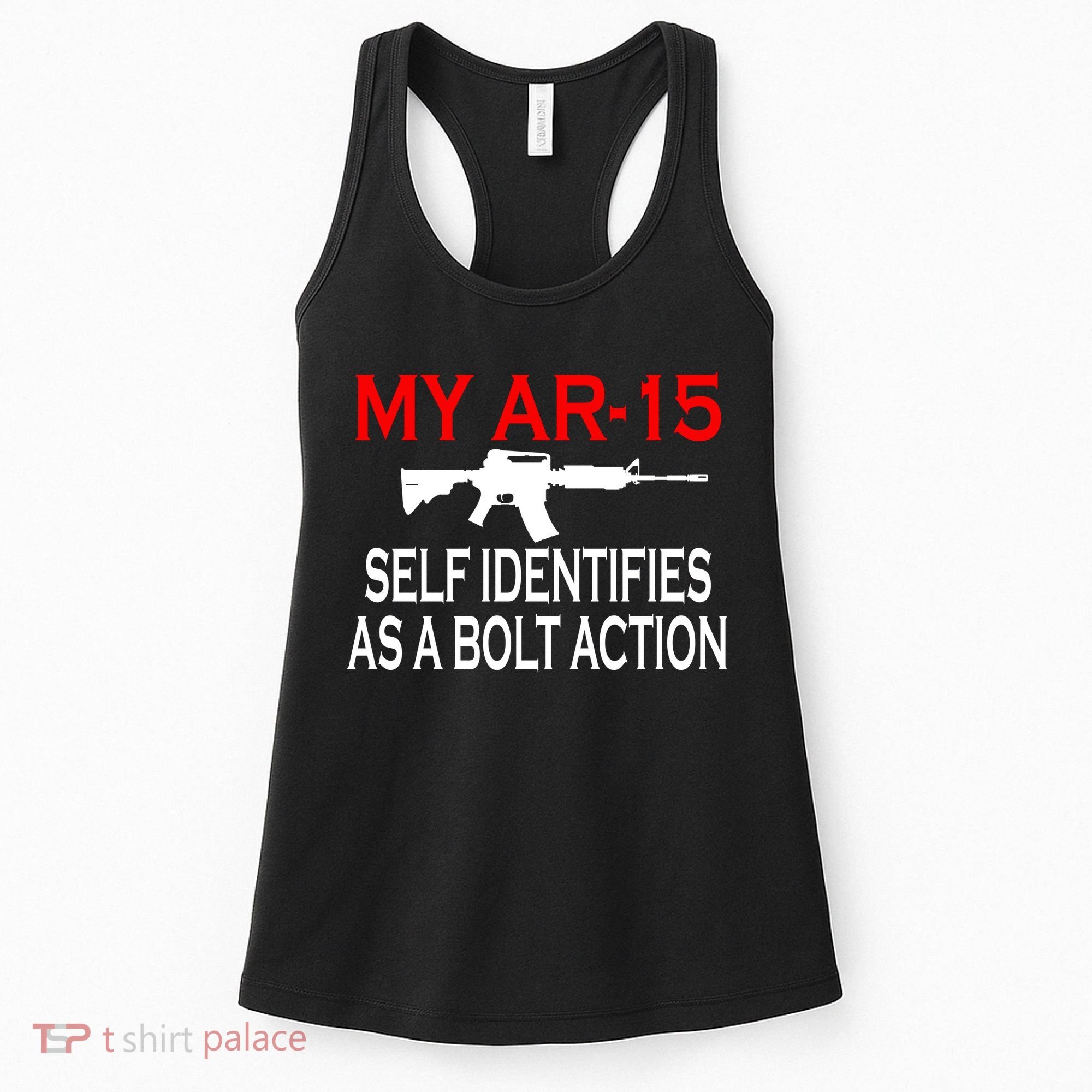 My AR-15 Self Identifies As A Bolt Action Women's Tank Top