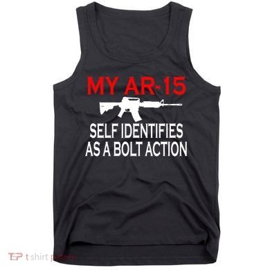 My AR-15 Self Identifies As A Bolt Action Tank Top