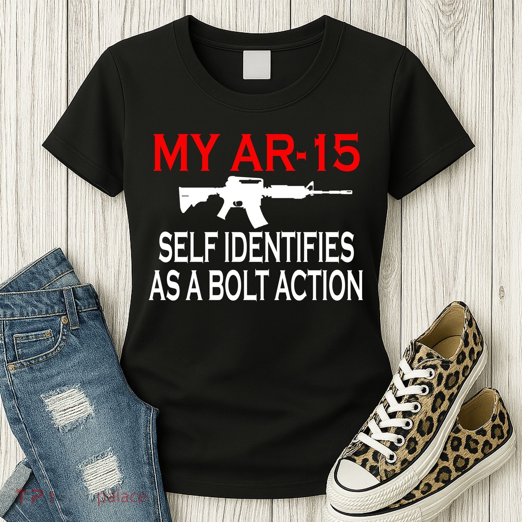 My AR-15 Self Identifies As A Bolt Action Women's T-Shirt