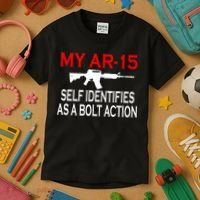 My AR-15 Self Identifies As A Bolt Action Kids T-Shirt thumb 3