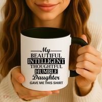 My Beautiful Intelligent Daughter Gave Me This Coffee Mug thumb 3