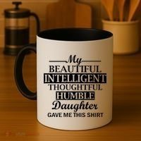 My Beautiful Intelligent Daughter Gave Me This Coffee Mug thumb 4