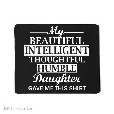 My Beautiful Intelligent Daughter Gave Me This Mousepad