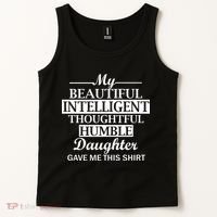 My Beautiful Intelligent Daughter Gave Me This Tank Top thumb 2