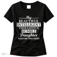 My Beautiful Intelligent Daughter Gave Me This Women's T-Shirt thumb 0