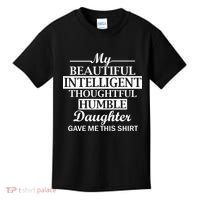 My Beautiful Intelligent Daughter Gave Me This Kids T-Shirt thumb 0