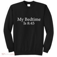 My Bedtime Is 8:45 Sweatshirt thumb 0
