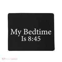 My Bedtime Is 8:45 Mousepad thumb 0