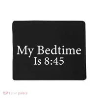 My Bedtime Is 8:45 Mousepad thumb 0