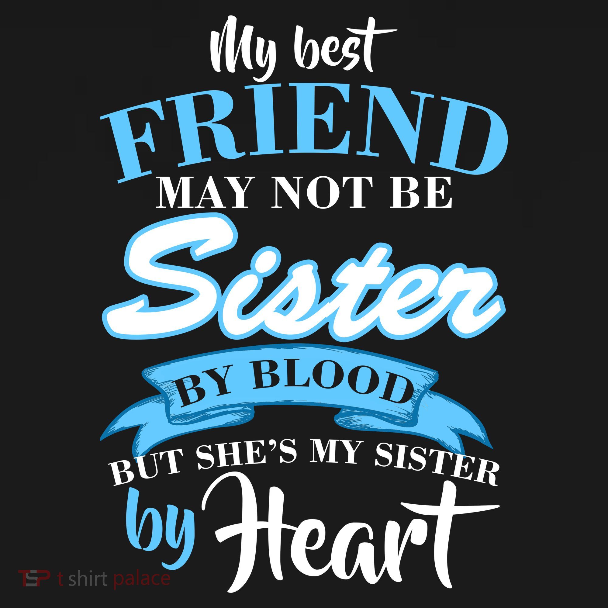 My Best Friend May Not Be Sister By Blood But By Heart Hoodie
