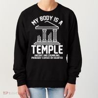 My Body Is A Temple Ancient Crumbling Probably Cursed Haunted Women's Sweatshirt thumb 0