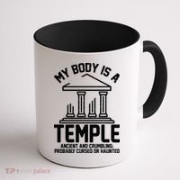 My Body Is A Temple Ancient Crumbling Probably Cursed Haunted Coffee Mug thumb 1