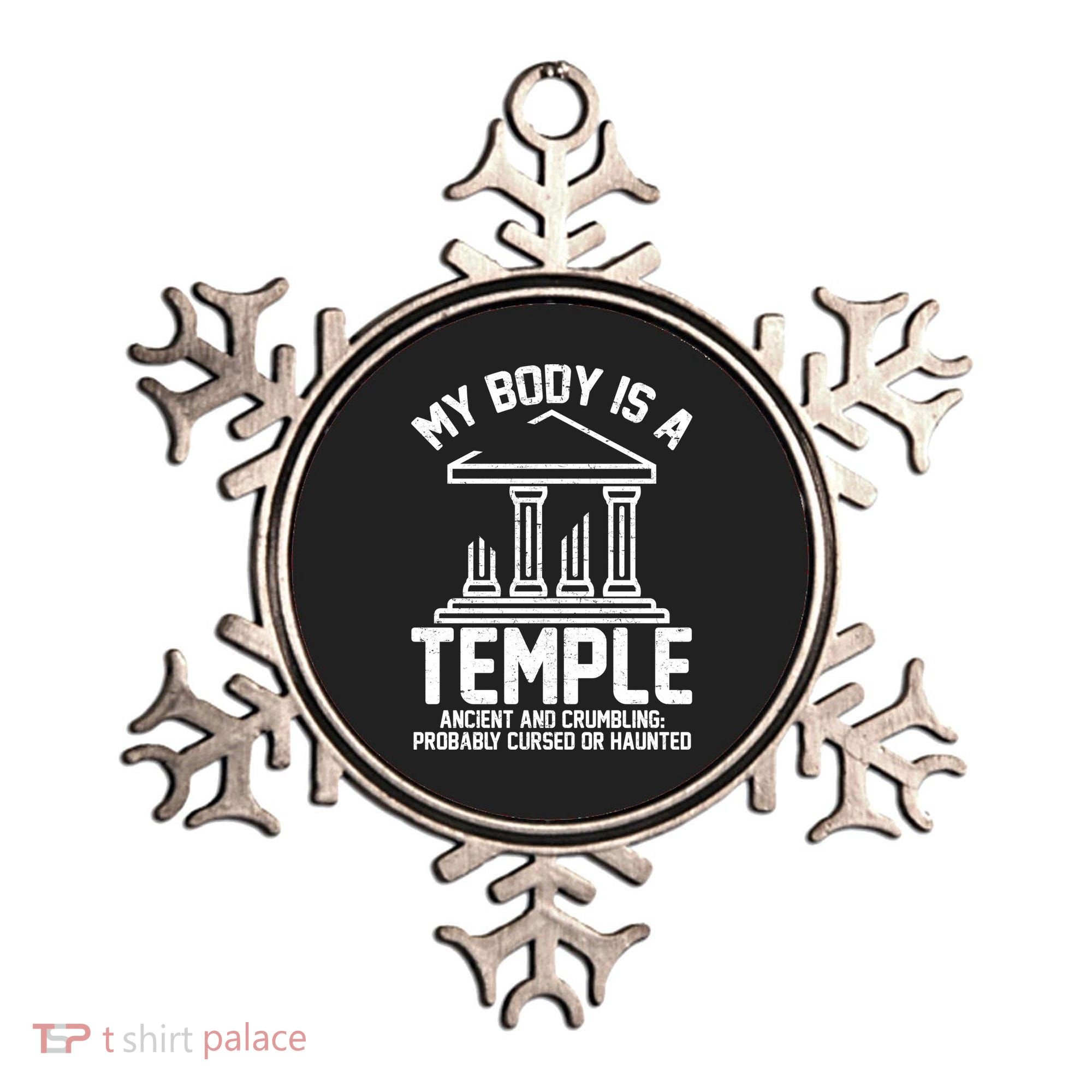 My Body Is A Temple Ancient Crumbling Probably Cursed Haunted Ornament